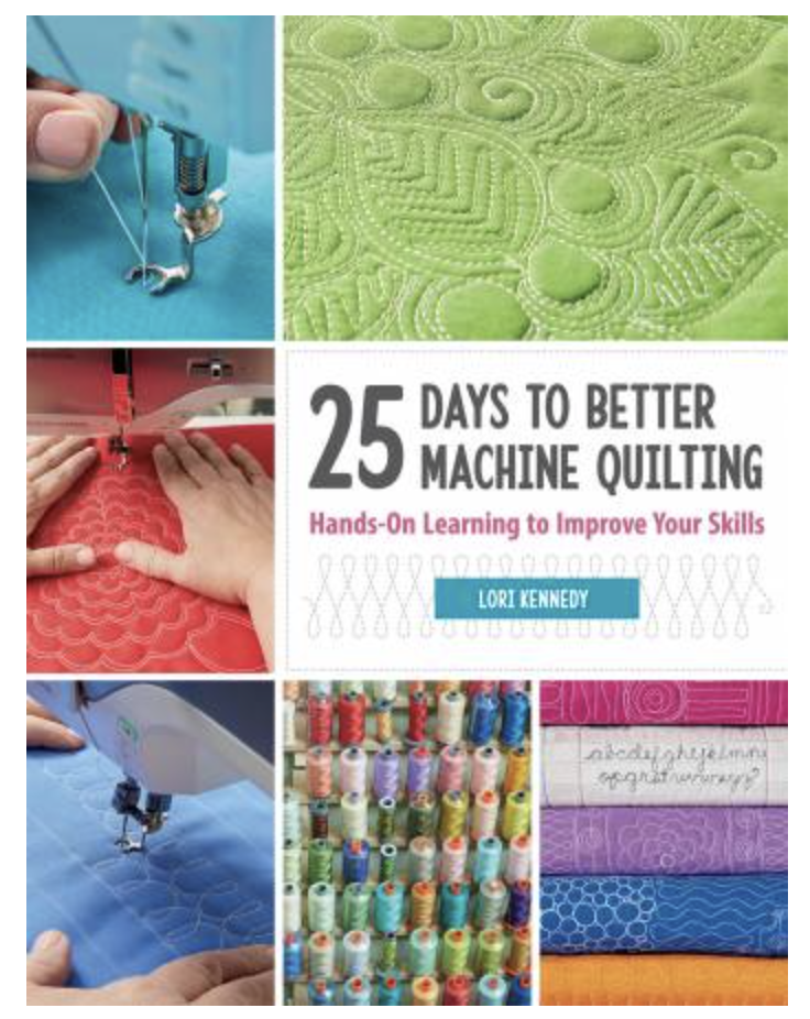 25 Days to Better Machine Quilting by Lori Kennedy