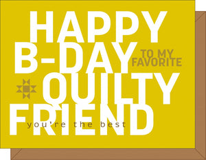 Happy B-Day Quilty Friend Greeting Card