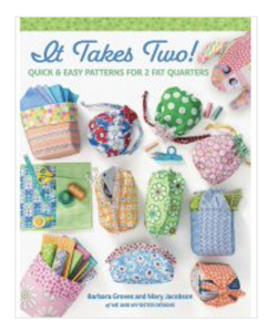 It Takes Two! - Quick & Easy Patterns for 2 Fat Quarters