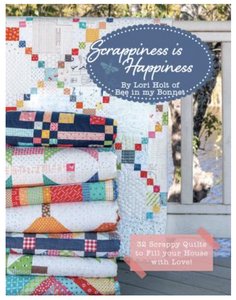 Scrappiness is Happiness by Lori Holt of Bee in Your Bonnet